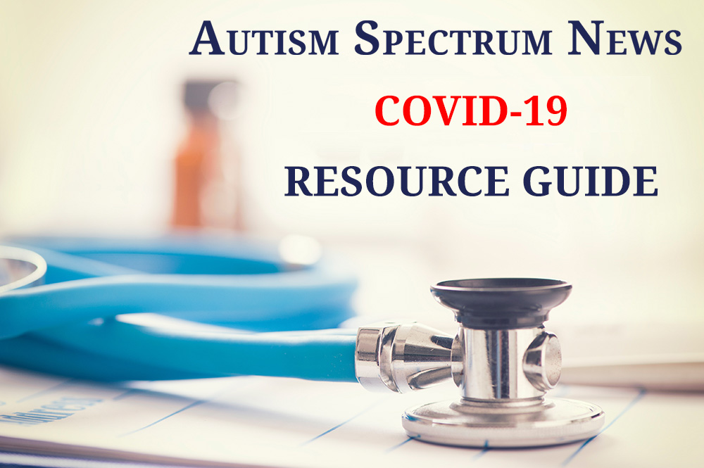 Autism Spectrum News Coronavirus / COVID-19 Resource Guide