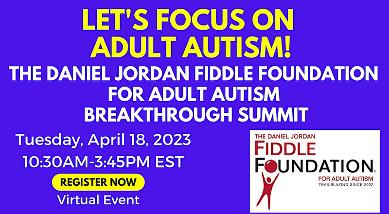 The Daniel Jordan Fiddle Foundation for Adult Autism Breakthrough Summit