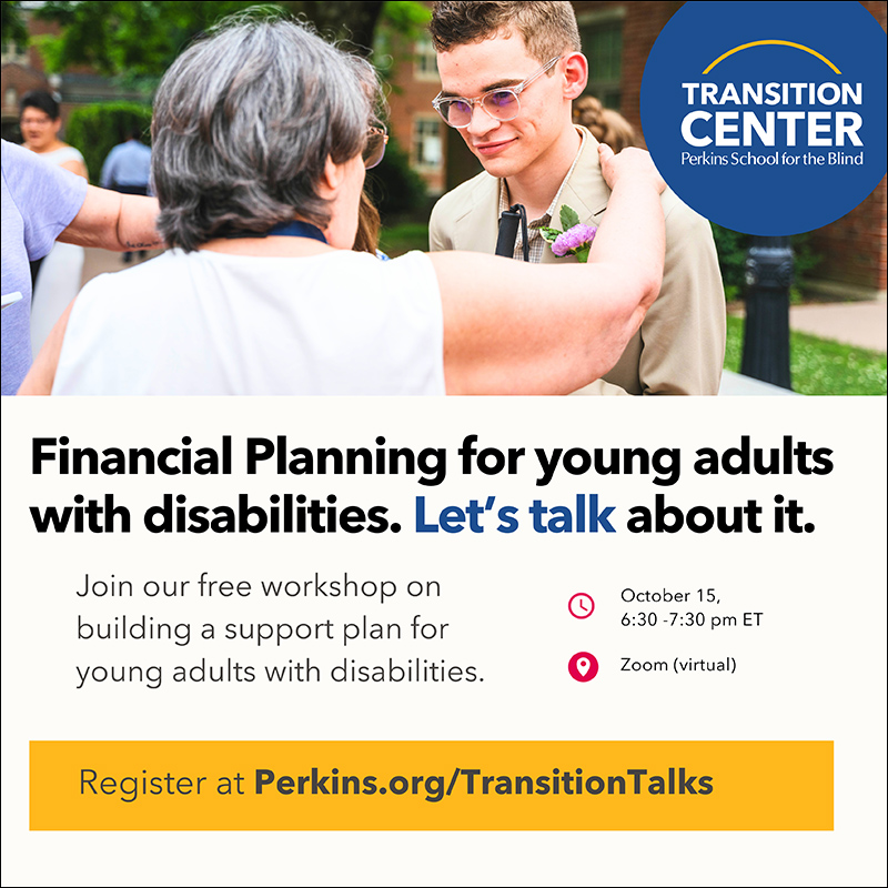 Perkins School for the Blind Transition Center - Financial Planning for Young Adults with Disabilities